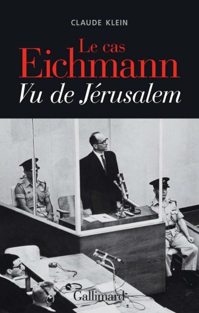 Le cas Eichmann : vu de Jérusalem de Claude Klein