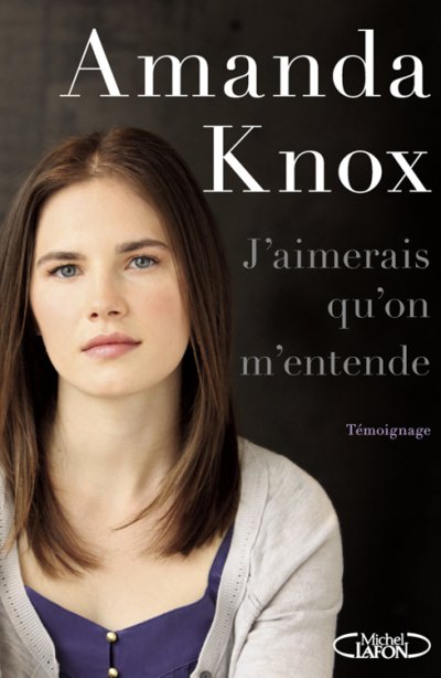 J'aimerais qu'on m'entende de Amanda Knox