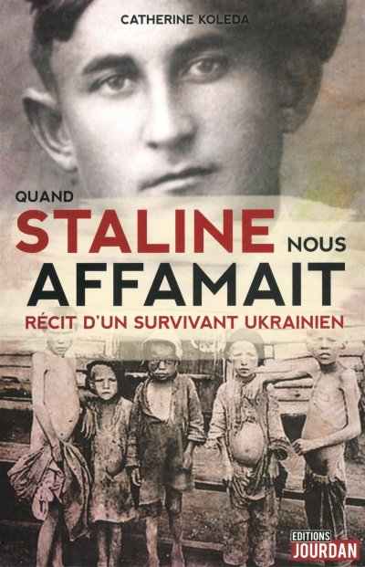 Quand Staline nous affamait - Récit d'un survivant ukrainien de Catherine Koleda