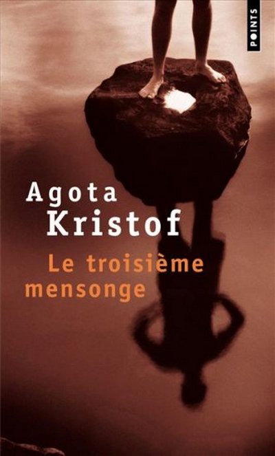 Le troisième mensonge de Agota Kristof