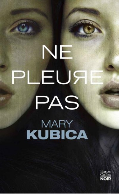 Ne pleure pas de Mary Kubica
