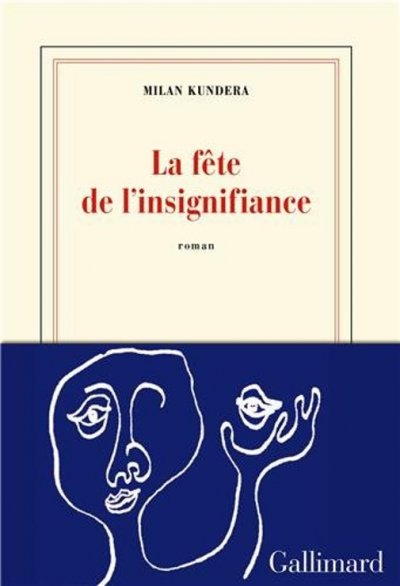 La fête de l'insignifiance de Milan Kundera