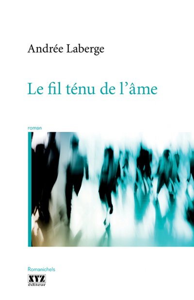 Le fil ténu de l'âme de Andrée Laberge