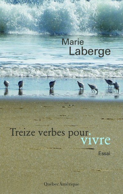 Treize verbes pour vivre de Marie Laberge