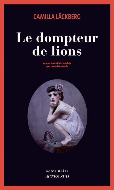 Le dompteur de lions de Camilla Läckberg