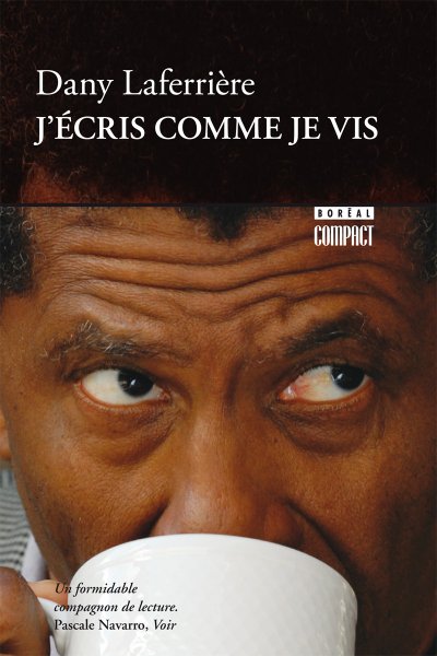 J'écris comme je vis de Dany Laferrière