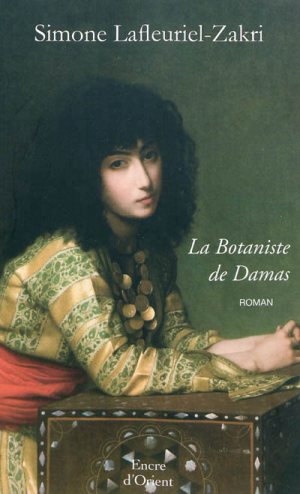 La Botaniste de Damas de Simone Lafleuriel-Zakri