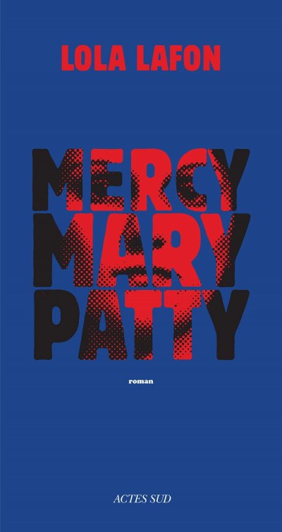 Mercy, Mary, Patty de Lola Lafon