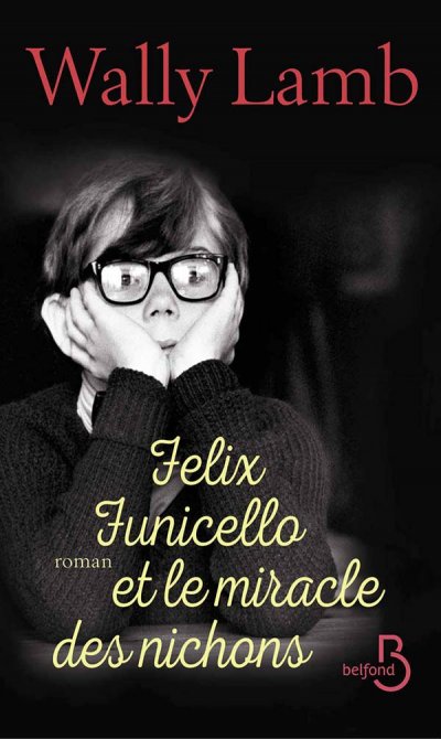 Felix Funicello et le miracle des nichons de Wally Lamb