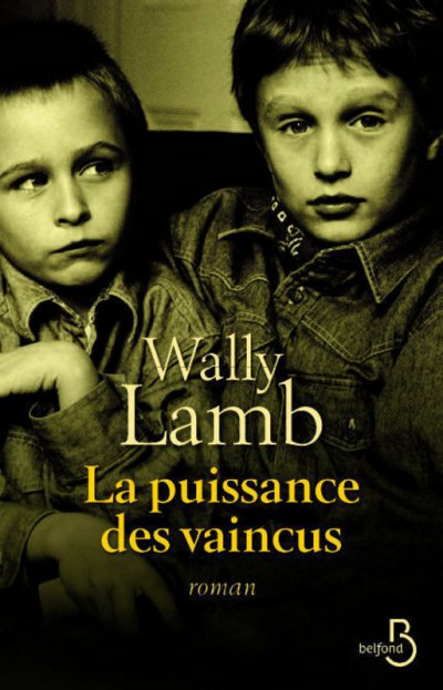 La puissance des vaincus de Wally Lamb