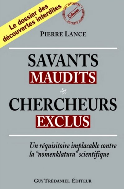 Savants Maudits, Chercheurs Exclus de Pierre Lance