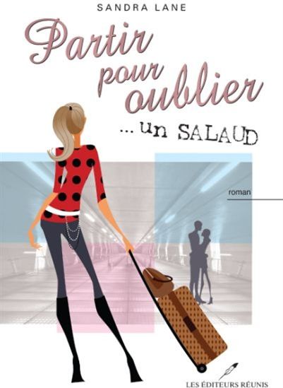 Partir pour oublier... un salaud de Sandra Lane