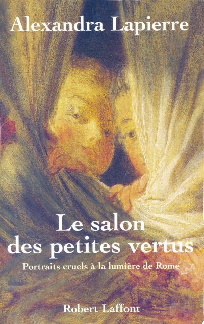 Le salon des petites vertus de Alexandra Lapierre