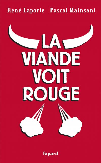 La viande voit rouge de René Laporte