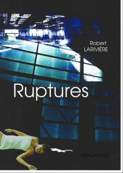 Ruptures de Robert Larivière