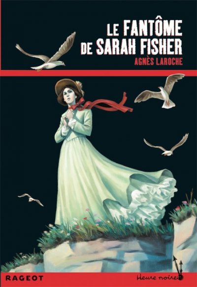 Le fantôme de Sarah Fisher de Agnès Laroche