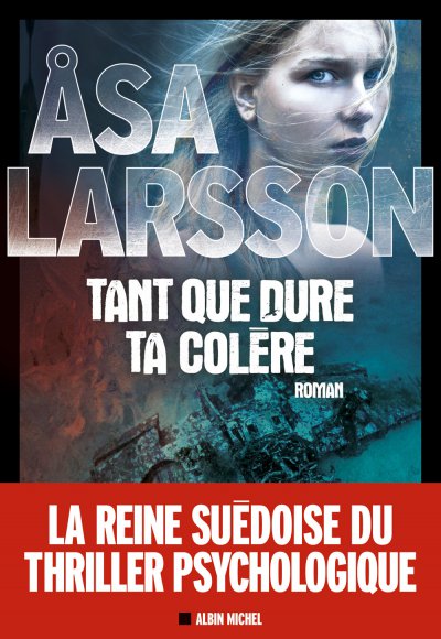 Tant que dure ta colère de Åsa Larsson