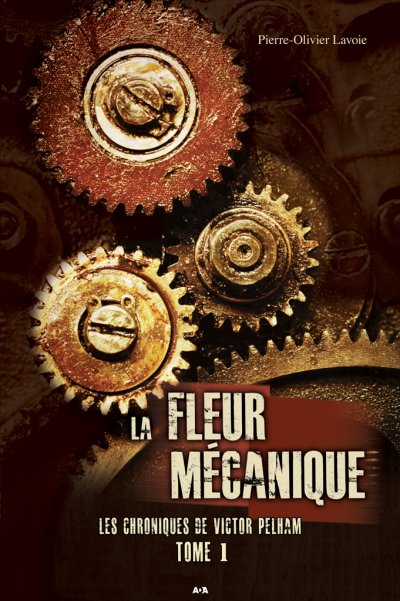 La fleur mécanique de Pierre-Olivier Lavoie