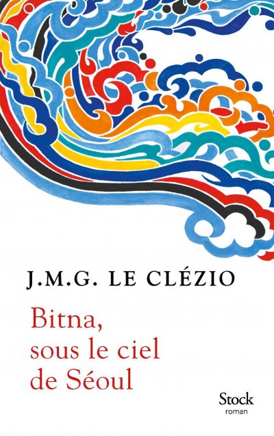 Bitna, sous le ciel de Séoul de Jean-Marie Gustave Le Clézio