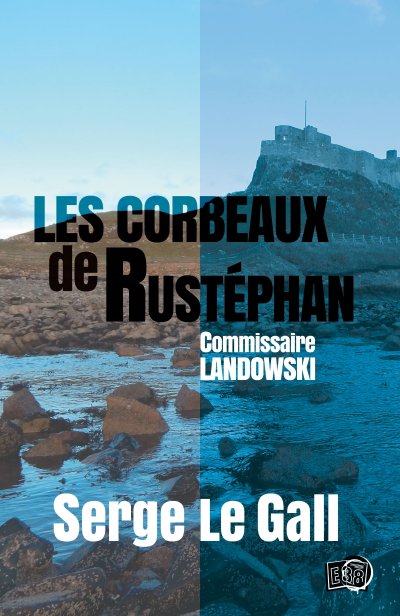 Les corbeaux de Rustéphan de Serge Le Gall