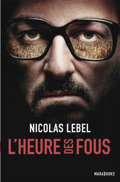 L'heure des fous de Nicolas Lebel