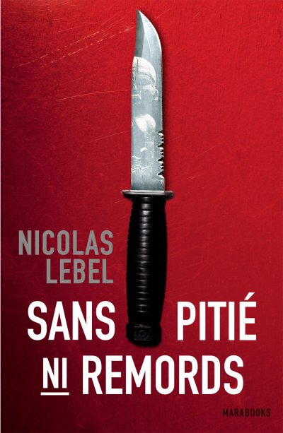 Sans pitié, ni remords de Nicolas Lebel