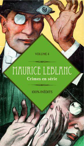 Crimes en série de Maurice Leblanc