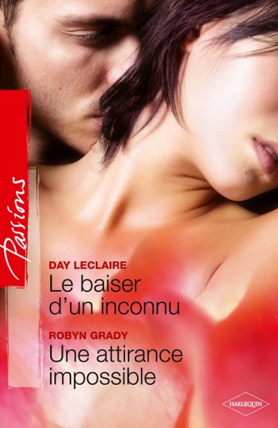 Le baiser d'un inconnu - Une attirance impossible de Day Leclaire