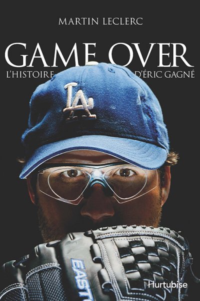 Game Over - L'histoire d'Éric Gagné de Martin Leclerc