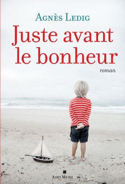 Juste avant le bonheur de Agnès Ledig