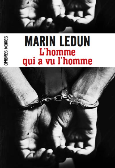 L'homme qui a vu l'homme de Marin Ledun