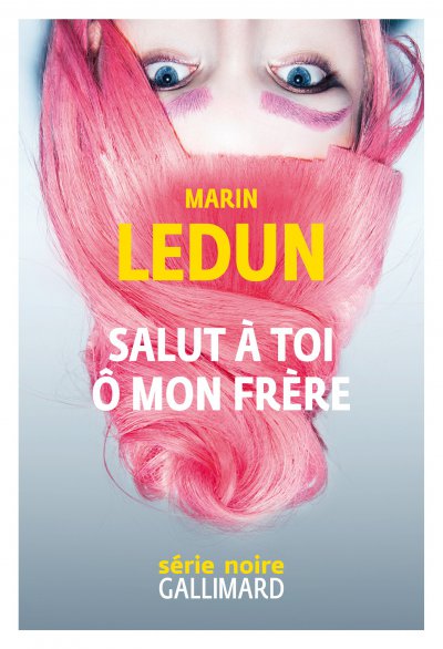 Salut à toi ô mon frère de Marin Ledun