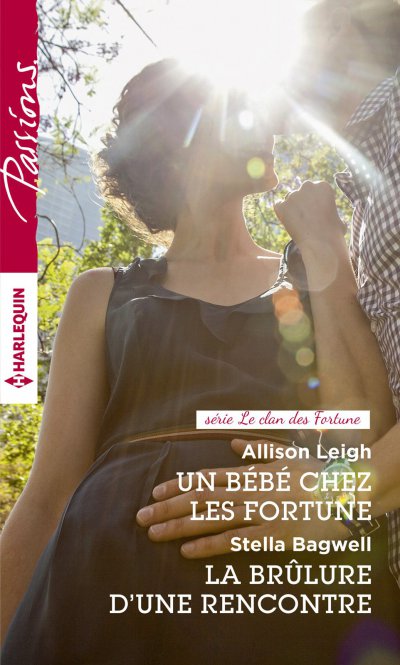 Un bébé chez les Fortune - La brûlure d'une rencontre de Allison Leigh