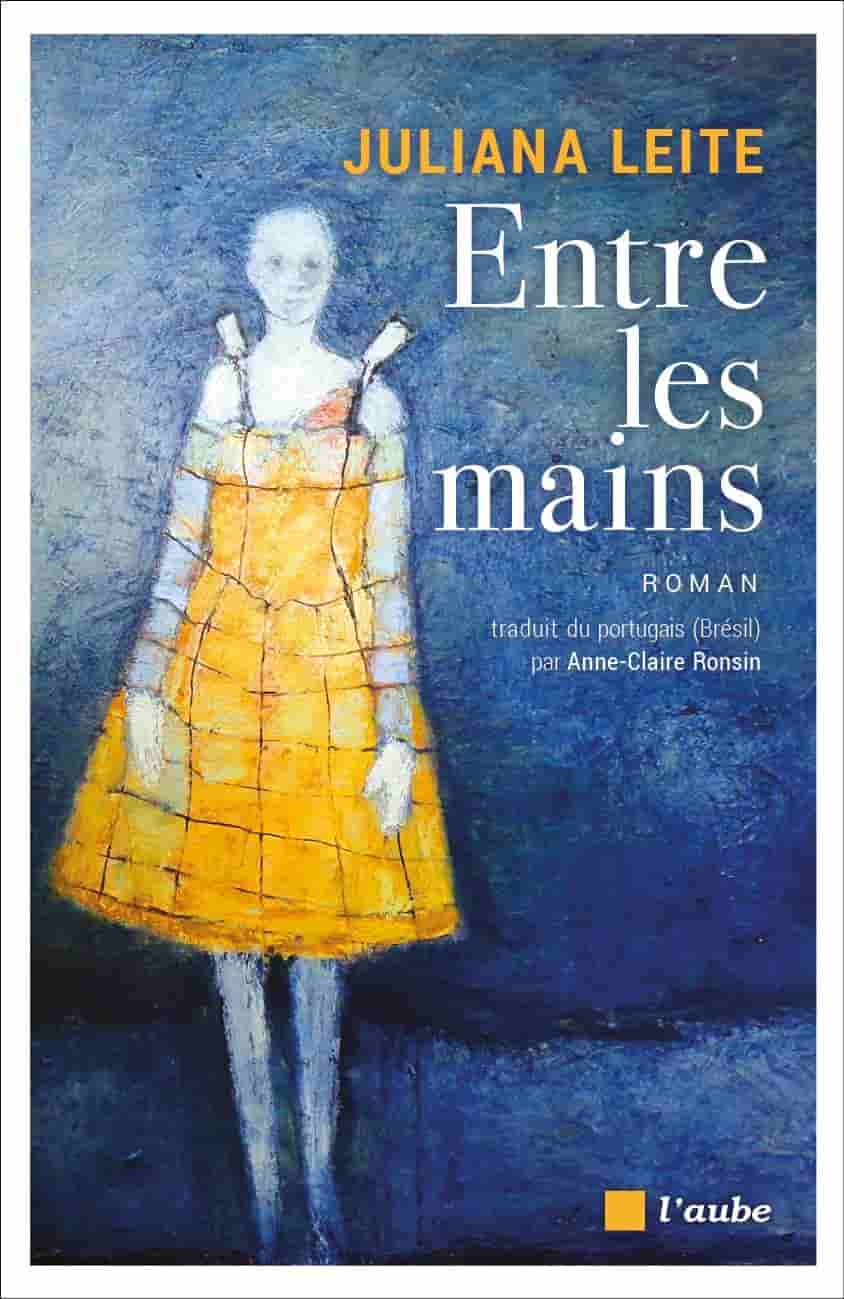 Entre les mains de Juliana Leite