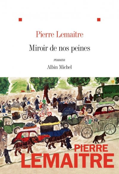 Miroir de nos peines de Pierre Lemaître