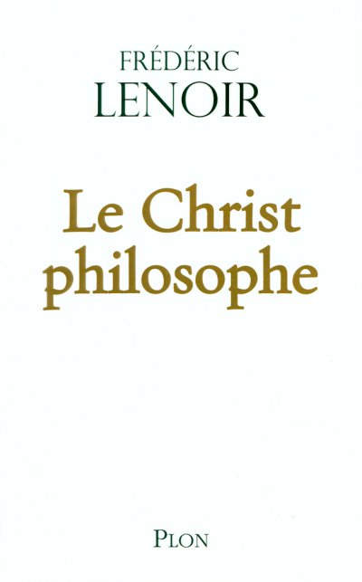 Le Christ philosophe de Frédéric Lenoir