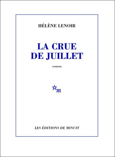 La crue de juillet de Hélène Lenoir