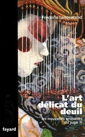 L'art délicat du deuil de Frédéric Lenormand