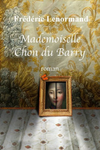 Mademoiselle Chon du Barry de Frédéric Lenormand