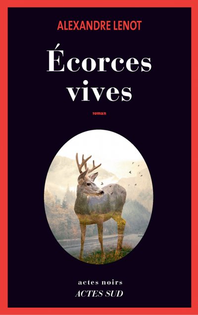 Écorces vives de Alexandre Lenot