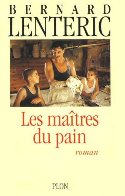 Les maîtres du pain de Bernard Lenteric