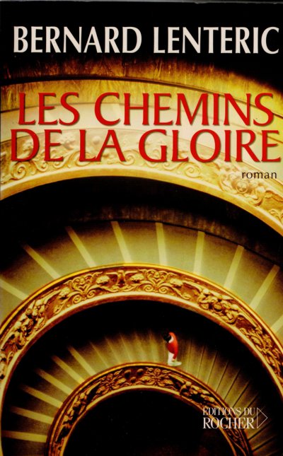 Les chemins de la gloire de Bernard Lenteric