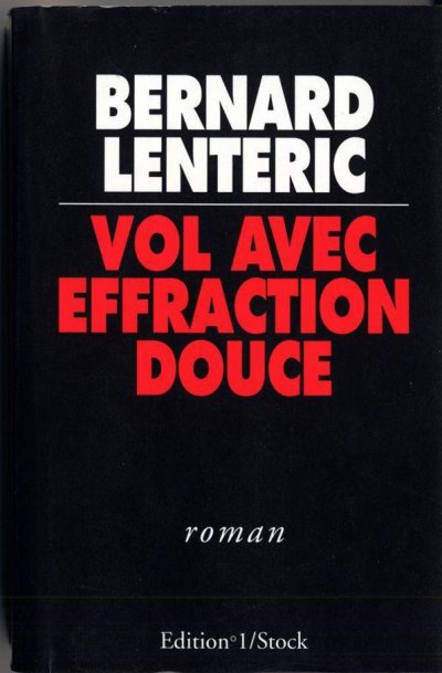 Vol avec effraction douce de Bernard Lenteric