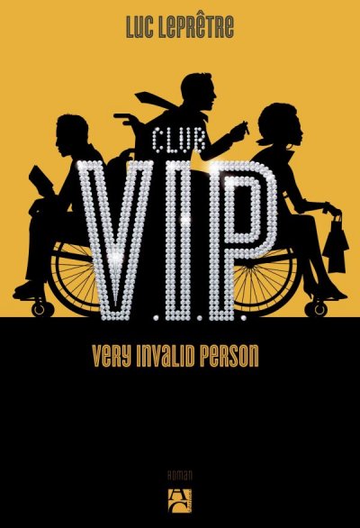 Club V.I.P. Very Invalid Person de Luc Leprêtre
