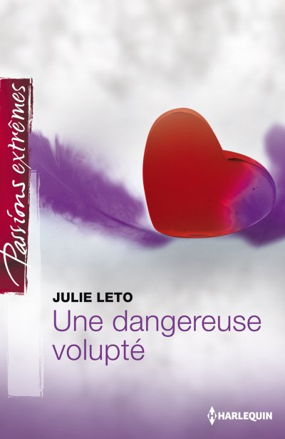 Une dangereuse volupté de Julie Leto