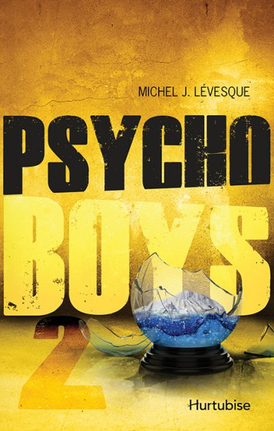 Psycho boys de Michel J. Lévesque