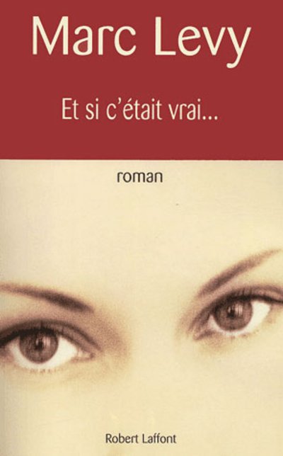 Et si c'était vrai... de Marc Levy