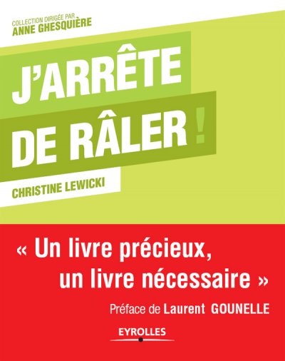 J'arrête de râler ! de Christine Lewicki