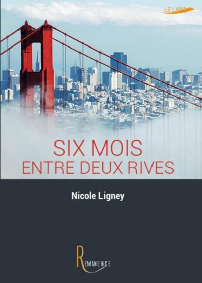 Six mois entre deux rives de Nicole Ligney