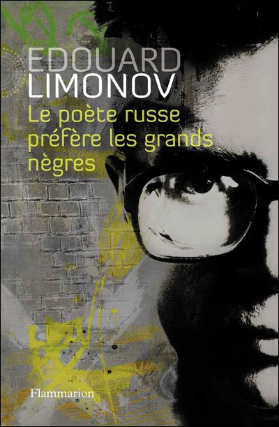 Le poète russe préfère les grands nègres de Edouard Limonov